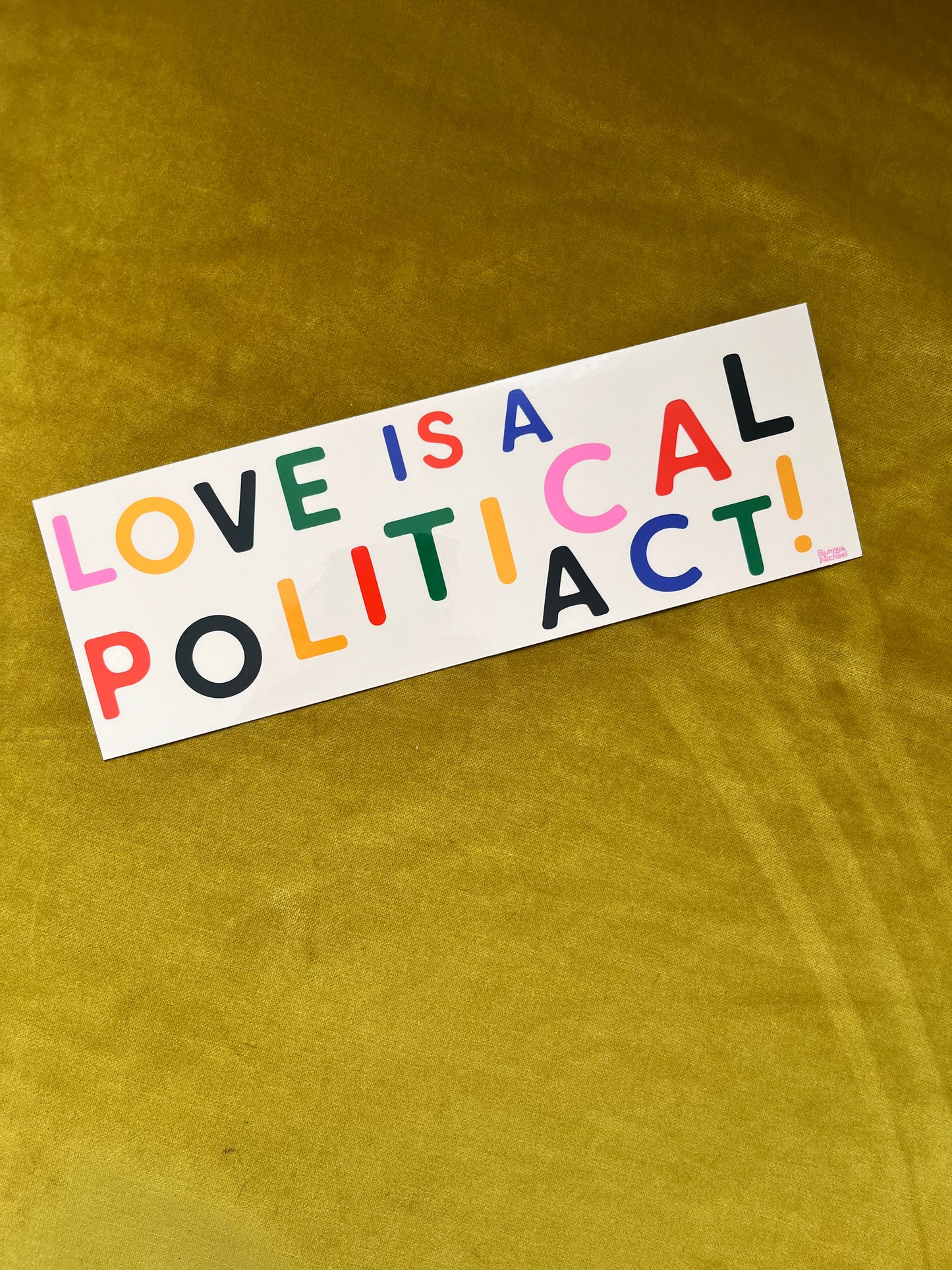 Love Is A Political Act Bumper Sticker