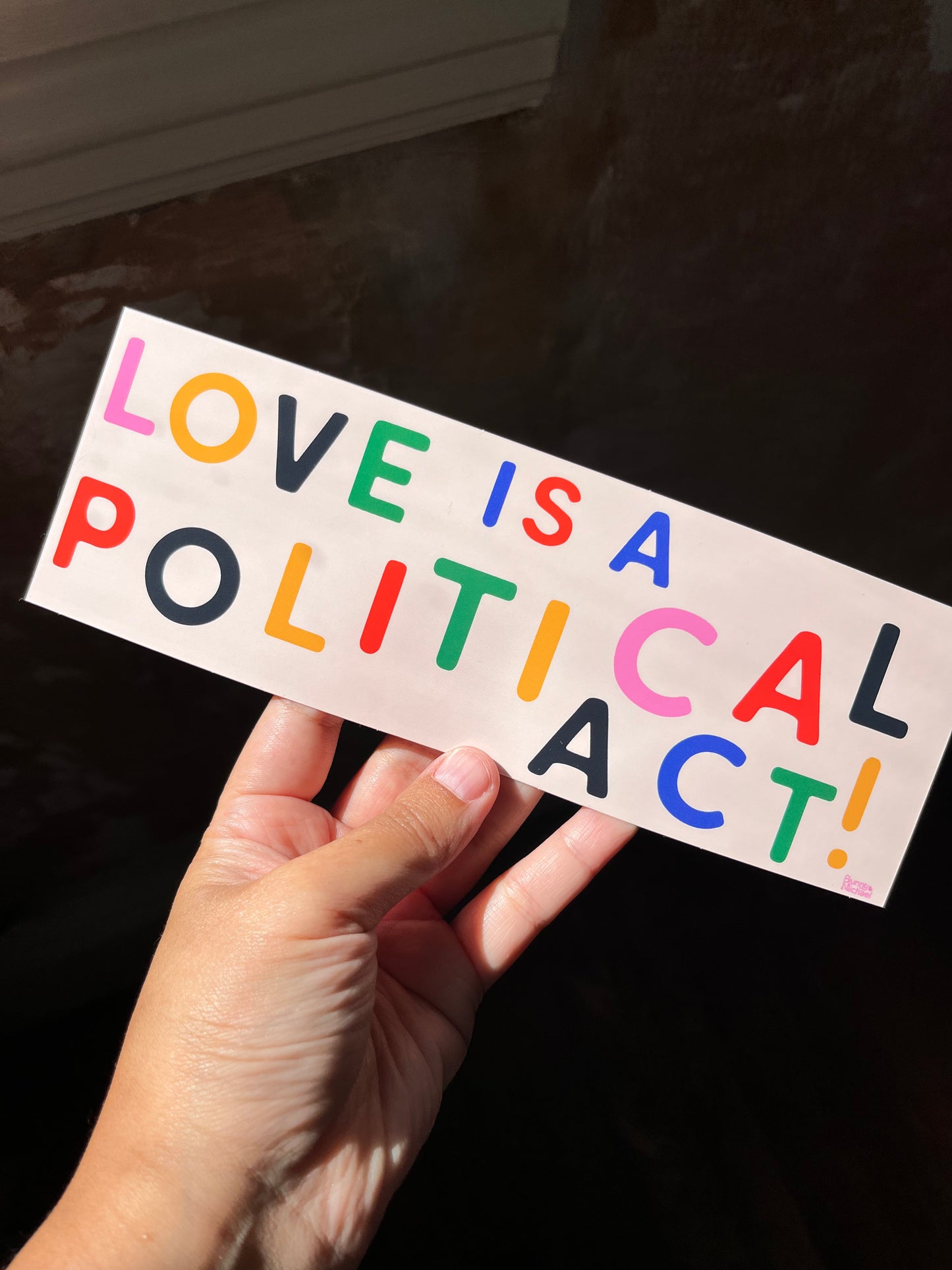 Love Is A Political Act Bumper Sticker