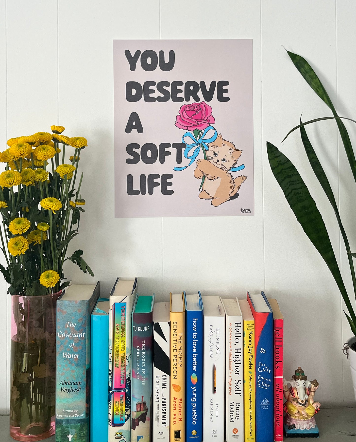 11" x 14" YOU DESERVE A SOFT LIFE Art Print