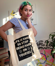 Load image into Gallery viewer, Stop Being Hard on Yourself tote bag
