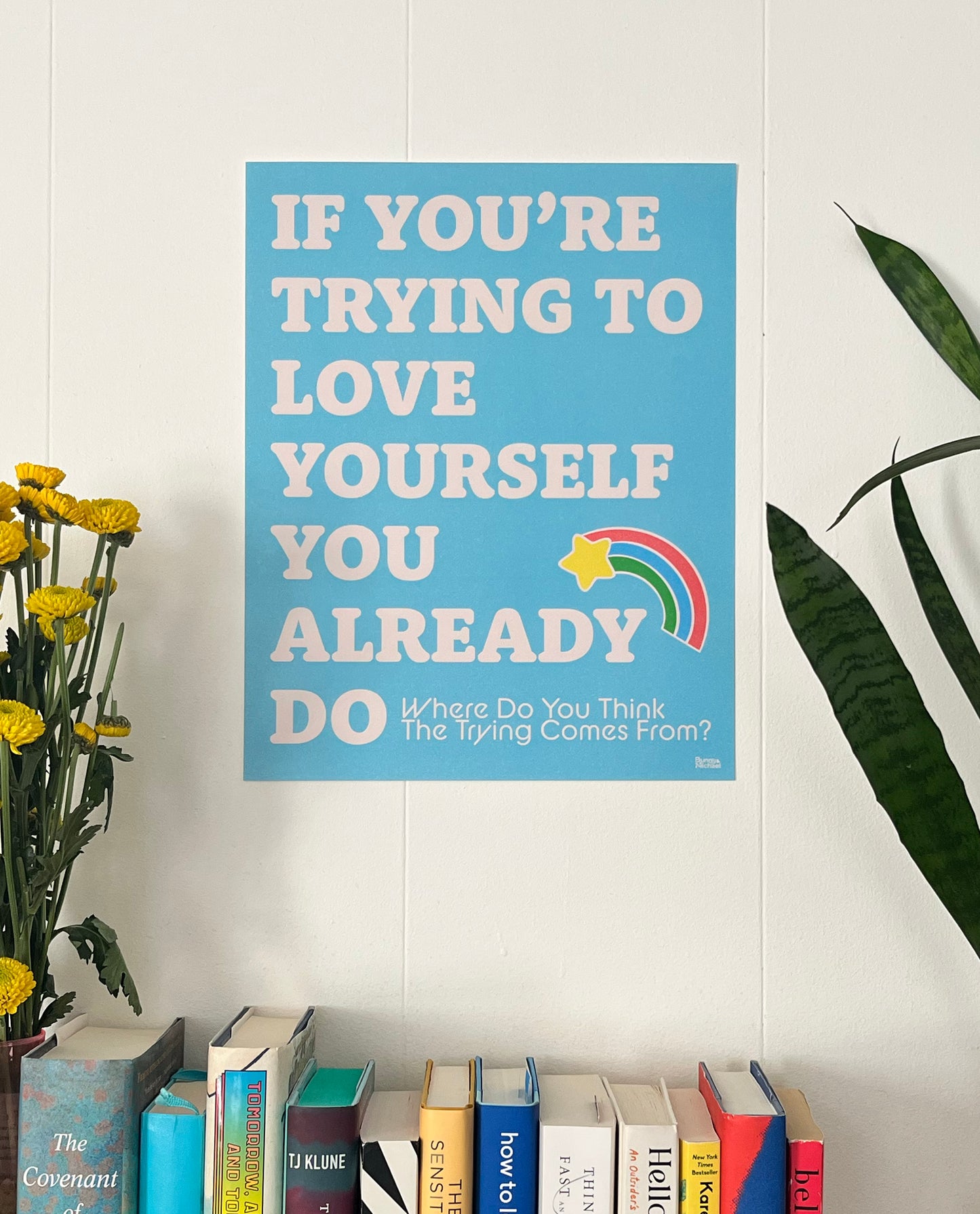 11" x 14" TRYING TO LOVE YOURSELF Art Print