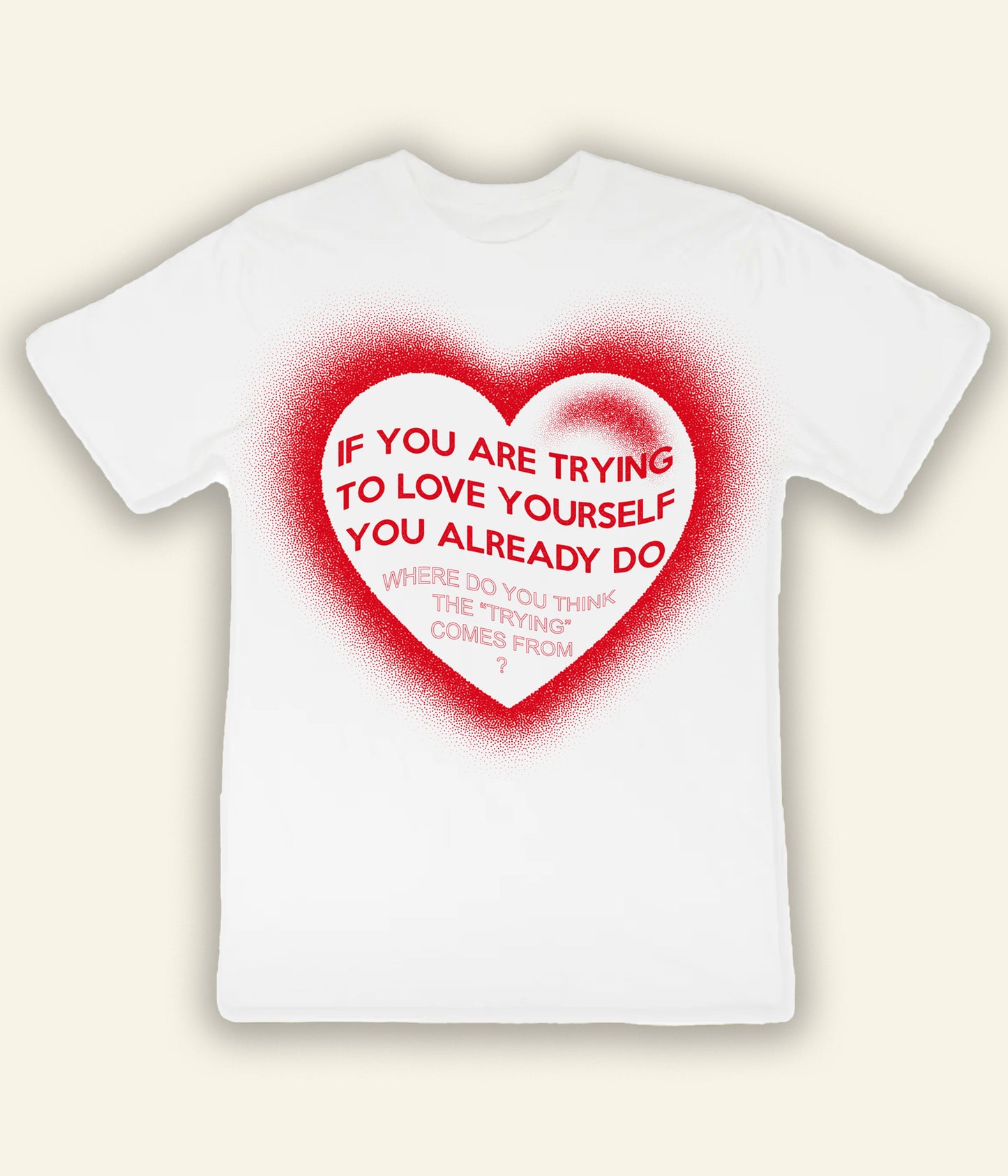 You Already Love Yourself T- Shirt (White)