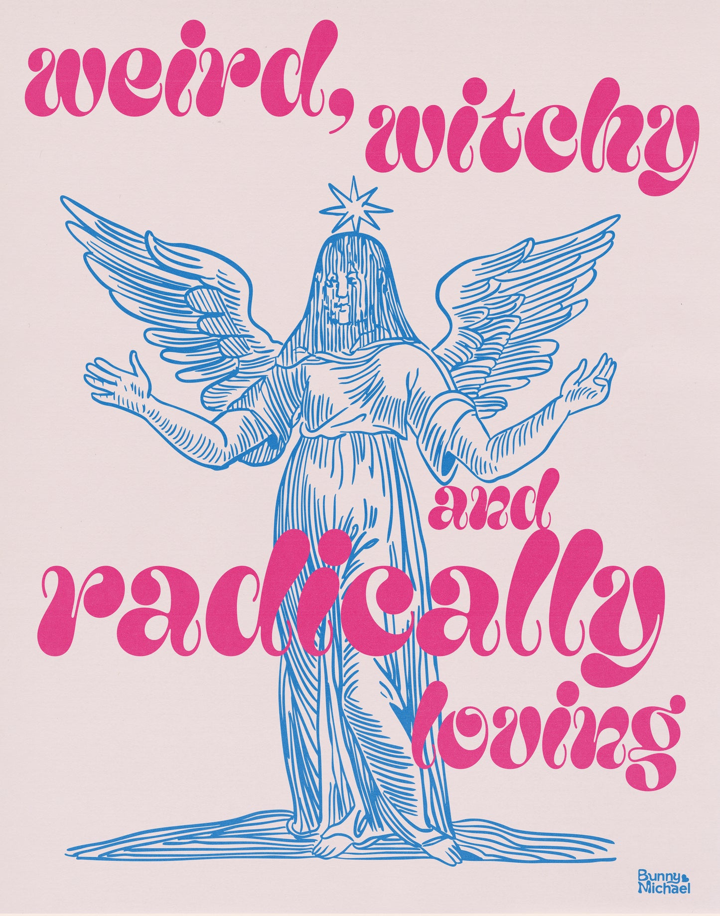 11" x 14" WEIRD, WITCHY AND RADICALLY LOVING Art Print