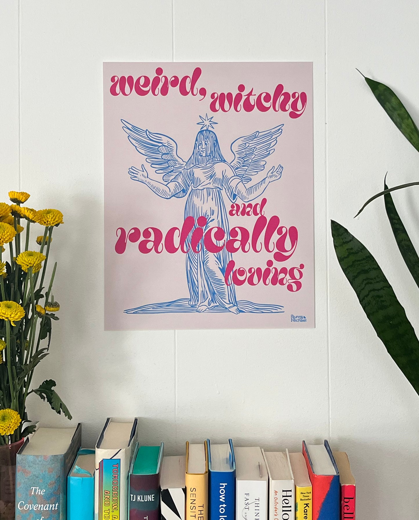 11" x 14" WEIRD, WITCHY AND RADICALLY LOVING Art Print