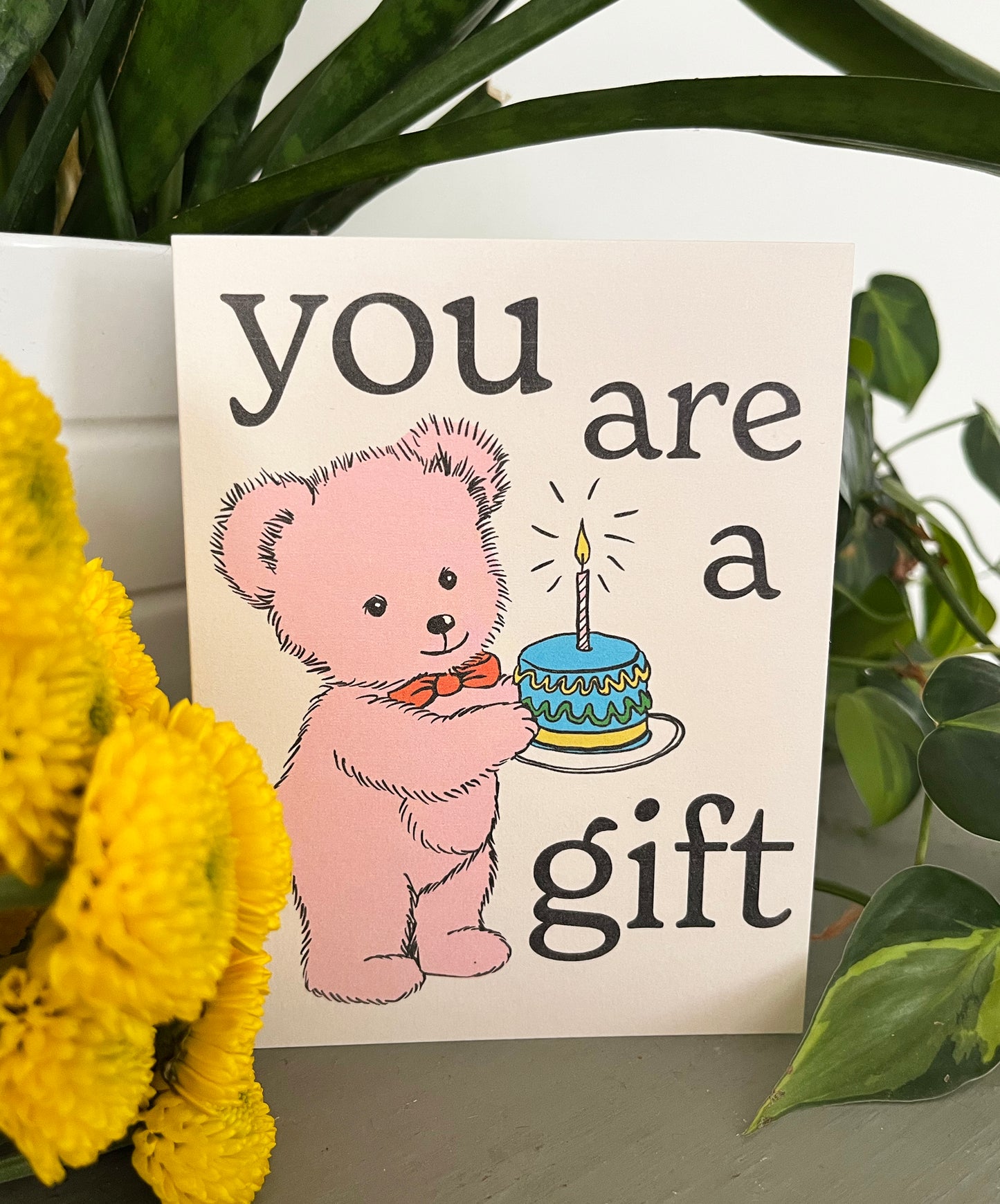 You Are A Gift Greeting Card